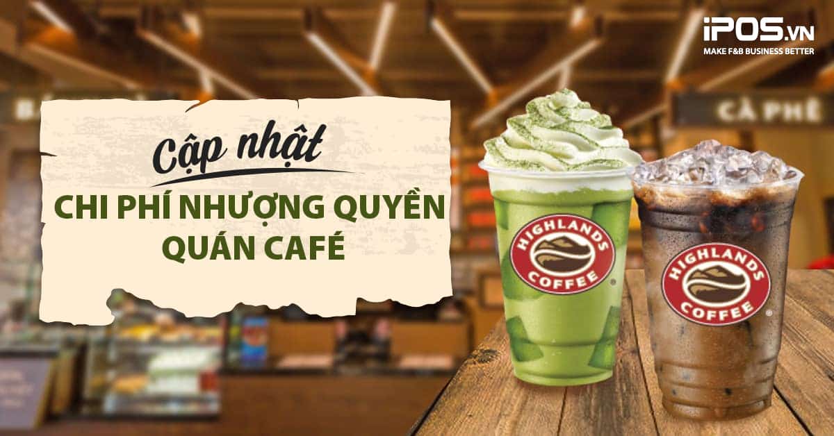 Chi phí nhượng quyền 9 thương hiệu café đang “hot” hiện nay
