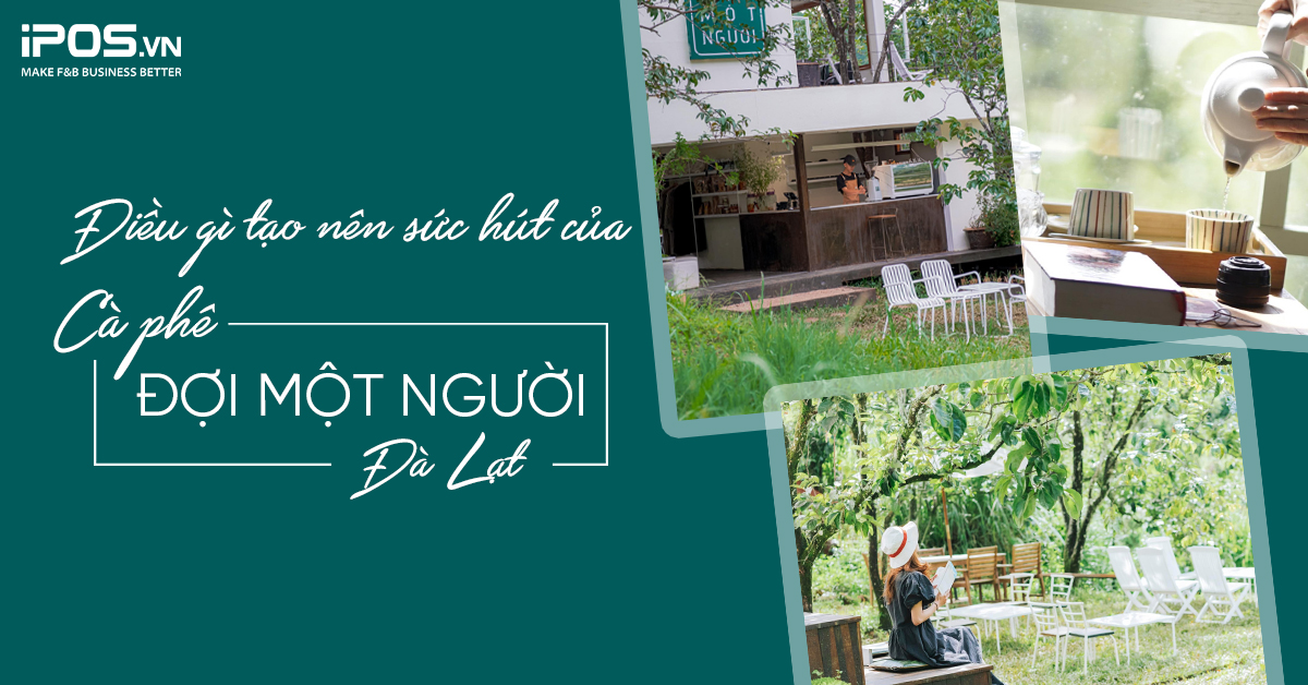 Điều gì tạo nên sức hút của Cà phê Đợi Một Người Đà Lạt?