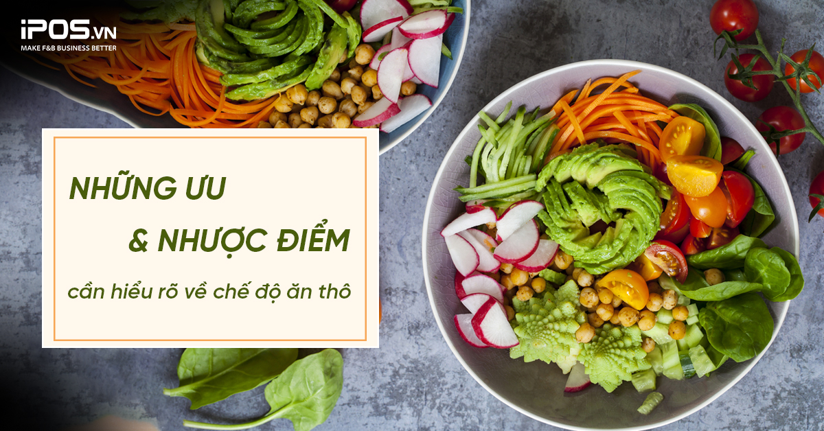 Những ưu và nhược điểm cần hiểu rõ về chế độ ăn thô