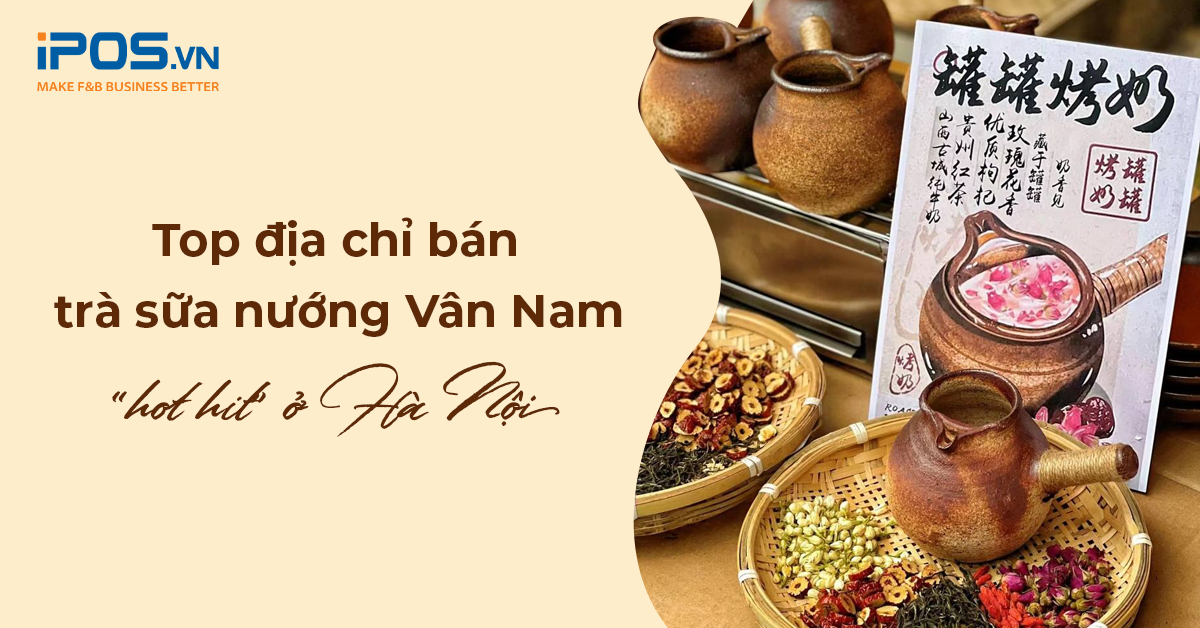 Top địa chỉ bán Trà Sữa Nướng Vân Nam “hot hit” ở Hà Nội