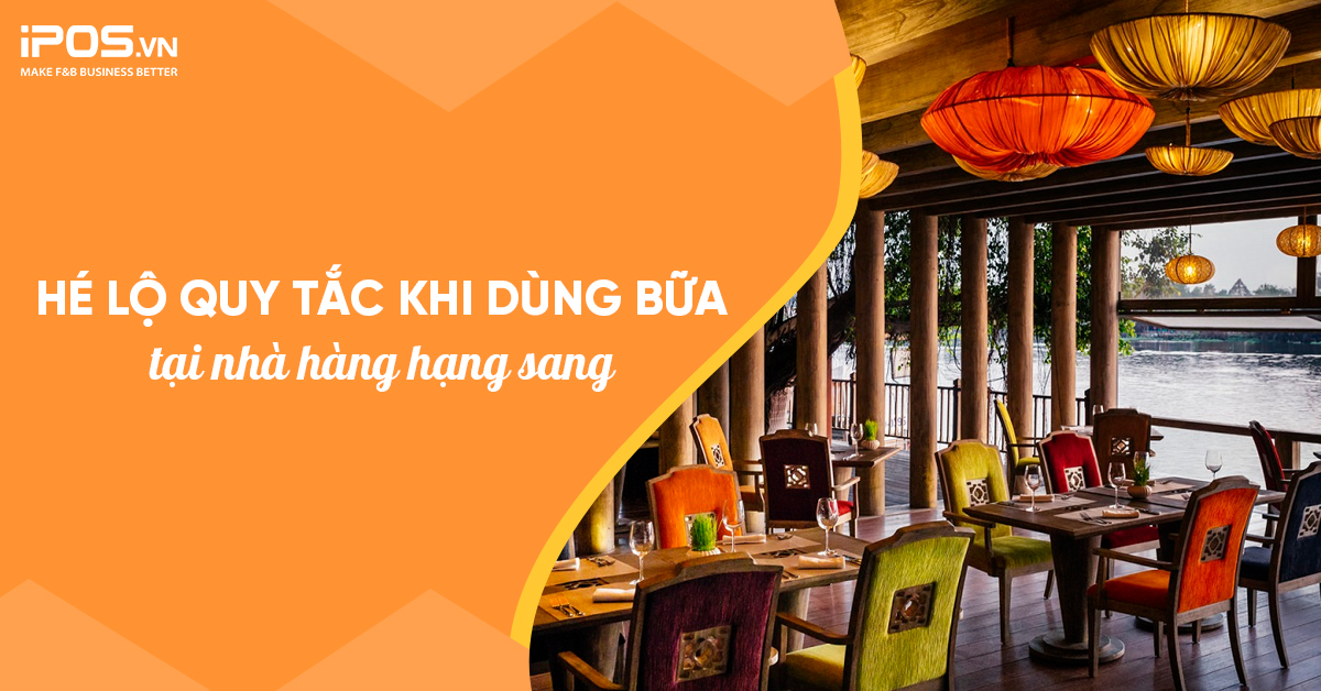 Hé lộ quy tắc khi dùng bữa tại nhà hàng hạng sang