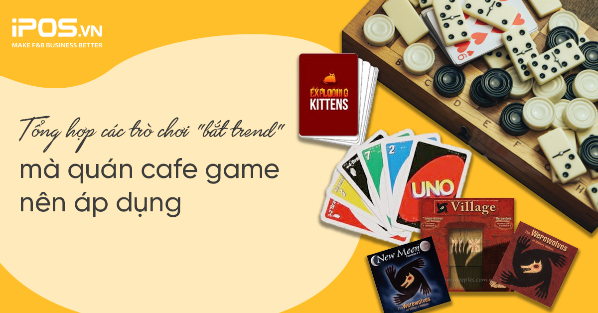 Tổng hợp các trò chơi “bắt trend” mà quán cafe game nên áp dụng