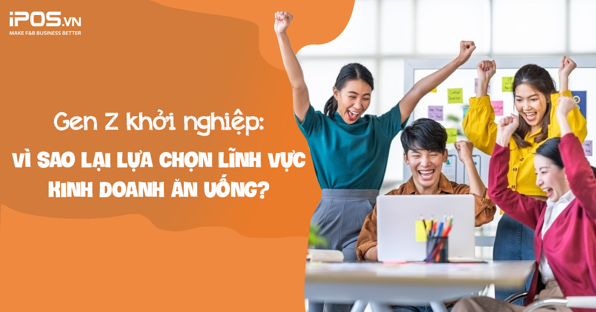 Gen Z khởi nghiệp: Vì sao lại lựa chọn lĩnh vực kinh doanh ăn uống?