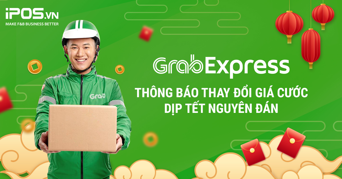 GrabExpress thông báo thay đổi giá cước dịch vụ vận chuyển dịp Tết Nguyên Đán