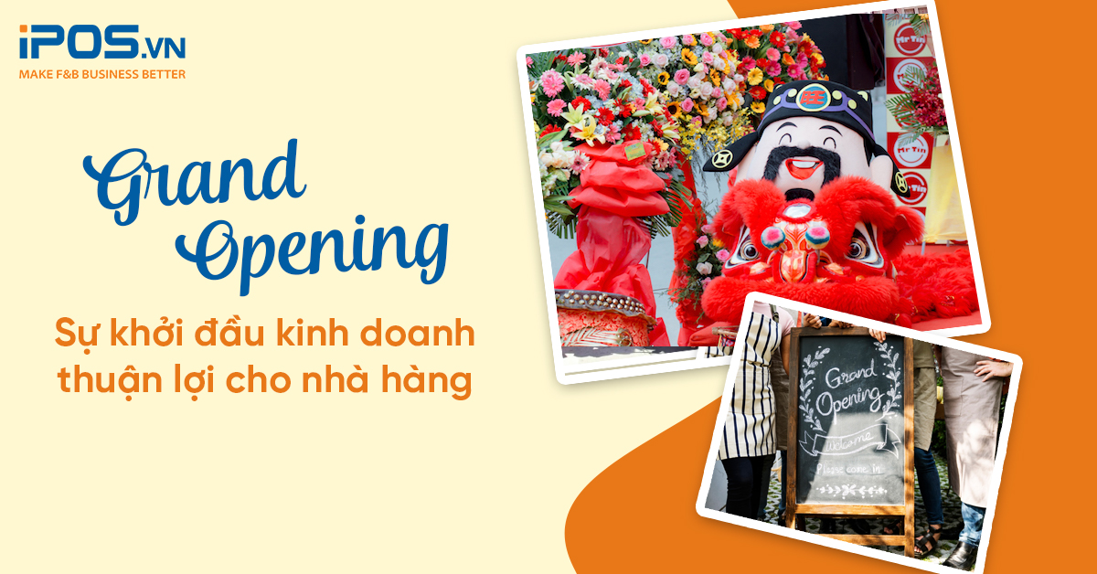 Grand opening – Sự khởi đầu kinh doanh thuận lợi cho nhà hàng