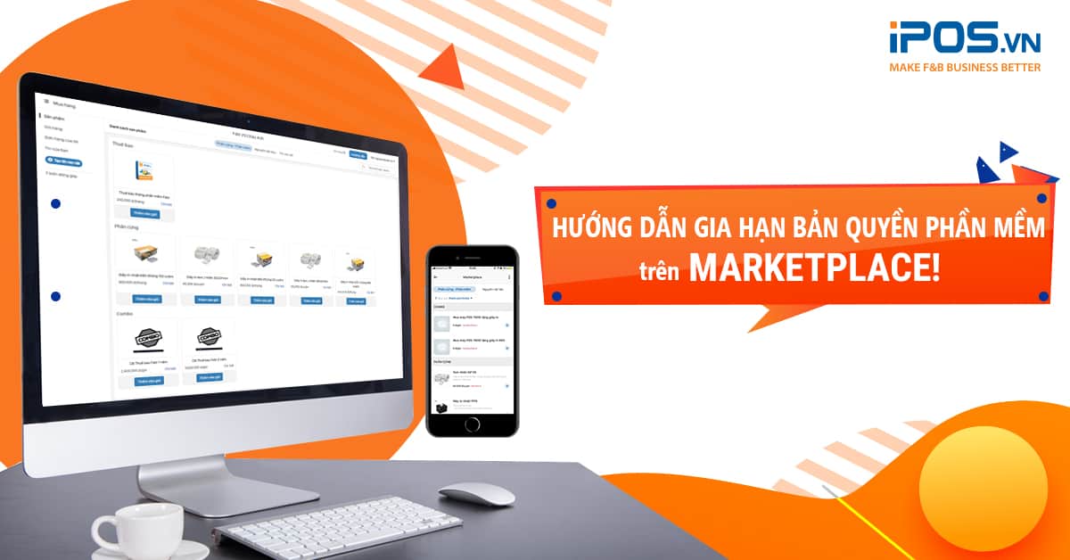 Hướng dẫn gia hạn bản quyền phần mềm trên iPOS.vn Marketplace!