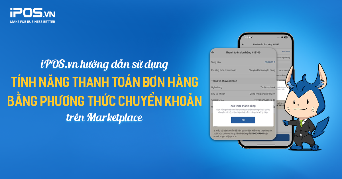 iPOS.vn hướng dẫn sử dụng tính năng thanh toán đơn hàng bằng phương thức chuyển khoản trên Marketplace