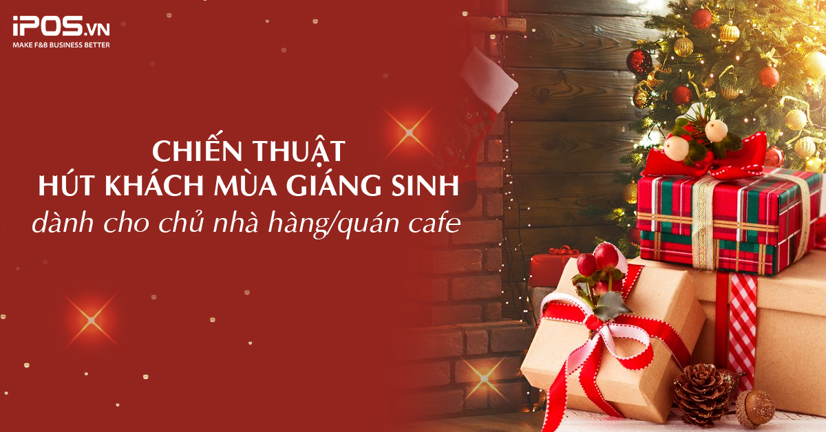Chiến thuật hút khách mùa Giáng Sinh dành cho chủ nhà hàng/quán cafe