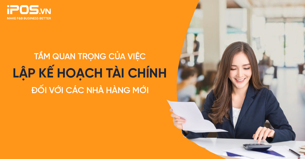 Tầm quan trọng của việc lập kế hoạch tài chính đối với các nhà hàng mới