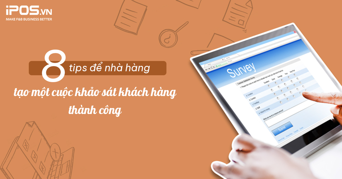 8 tips để nhà hàng tạo một cuộc khảo sát khách hàng thành công