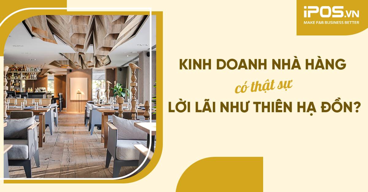 Kinh doanh nhà hàng có thật sự lời lãi như thiên hạ đồn?