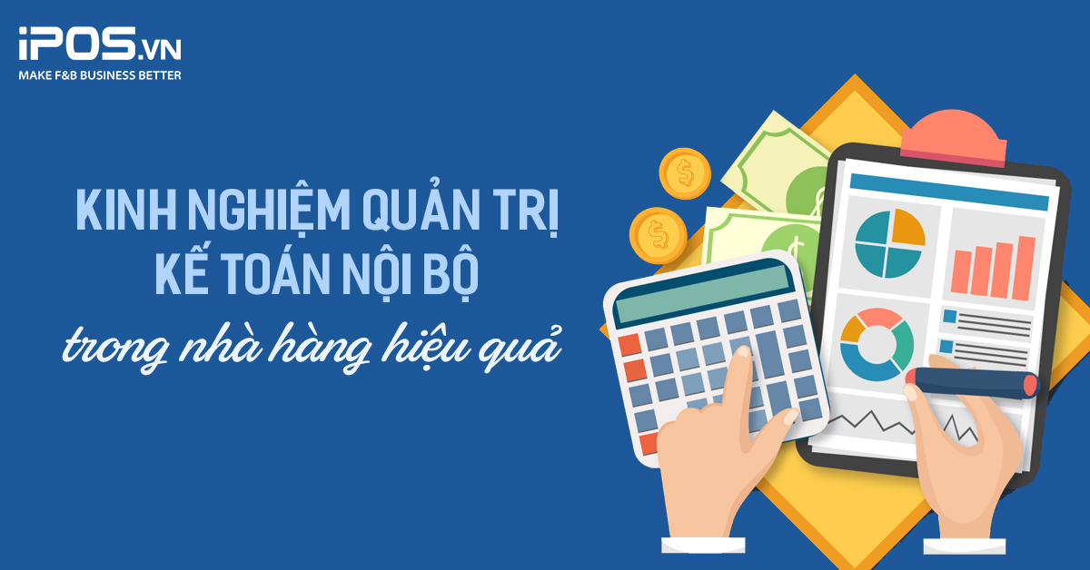 Kinh nghiệm quản trị kế toán nội bộ trong nhà hàng hiệu quả