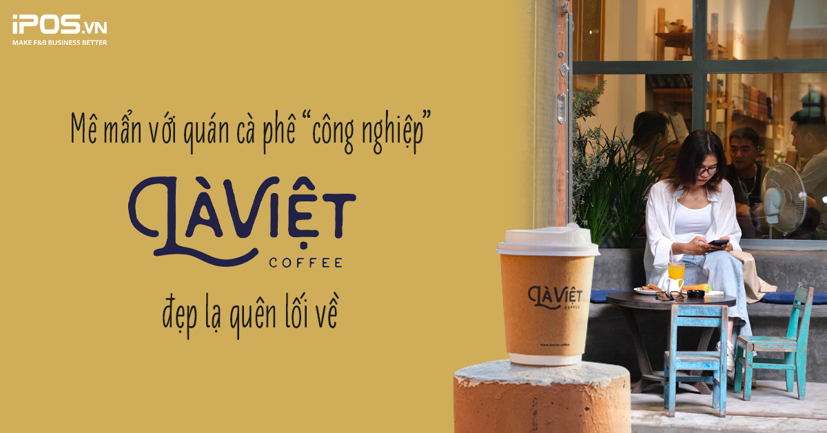 Mê mẩn với quán cà phê “công nghiệp” Là Việt Coffee đẹp lạ quên lối về