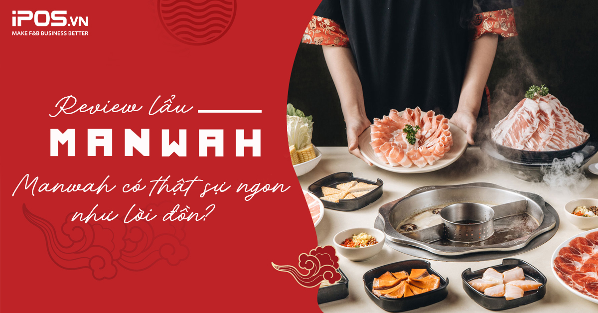 Review lẩu Manwah, Manwah có thật sự ngon như lời đồn?