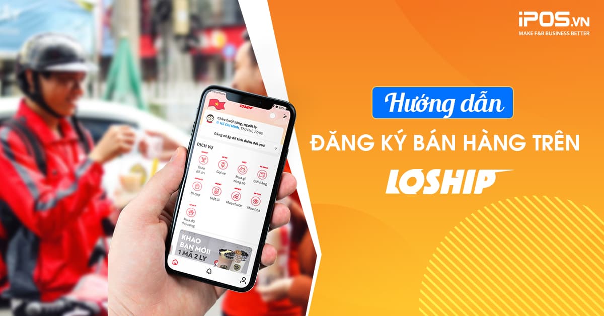 Hướng dẫn các bước đăng ký bán hàng trên Loship 