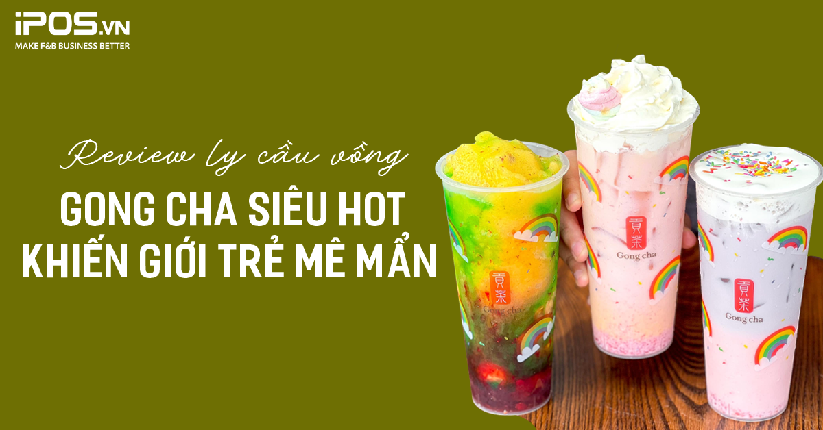 Review ly cầu vồng Gong Cha và bộ 3 đồ uống mới Rainbow Series siêu hot khiến giới trẻ mê mẩn