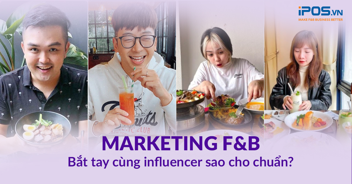 “Bắt tay” cùng Influencer ra sao để marketing hiệu quả cho nhà hàng/cafe?