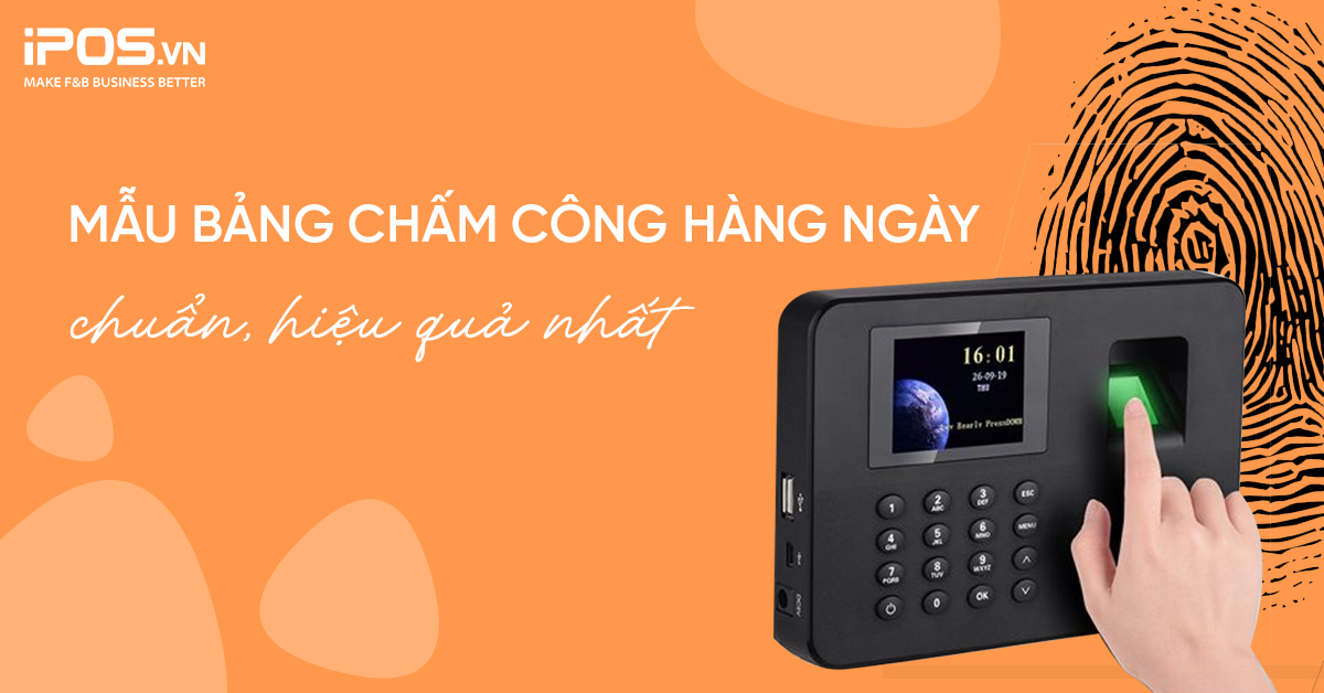 Mẫu bảng chấm công hàng ngày chuẩn, hiệu quả nhất
