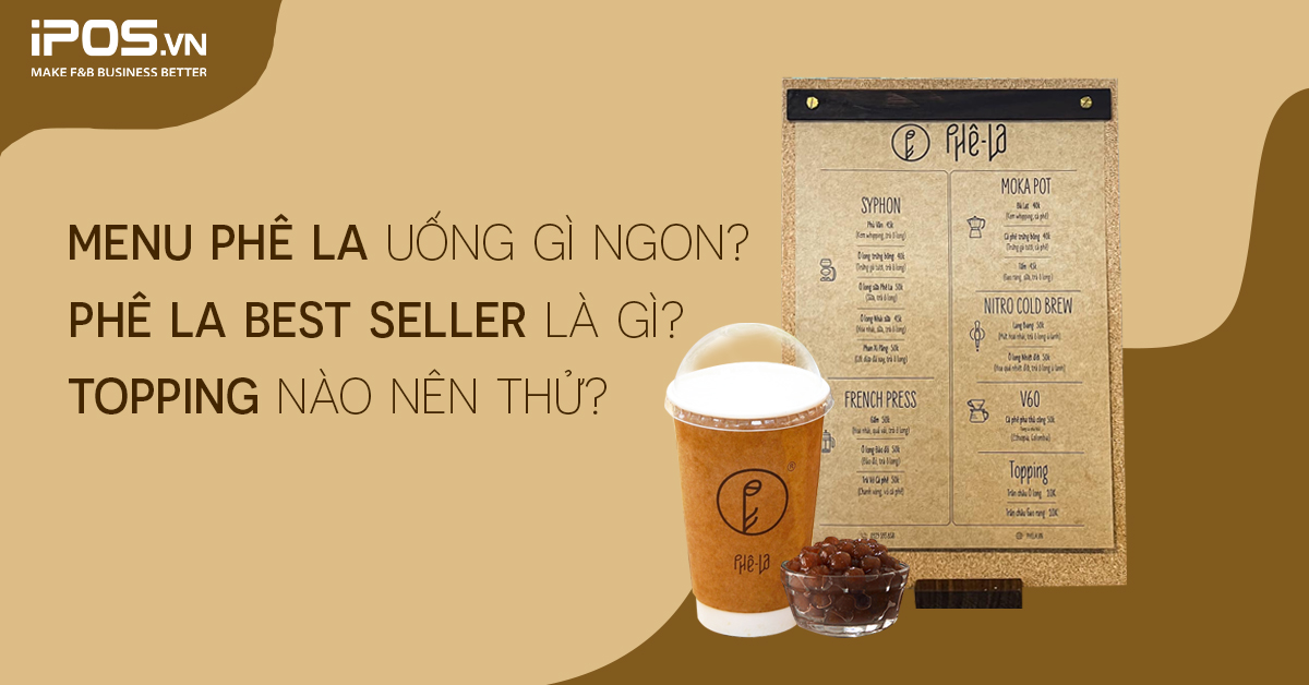 Menu Phê La uống gì ngon? Phê La best seller là gì? Topping nào nên thử?