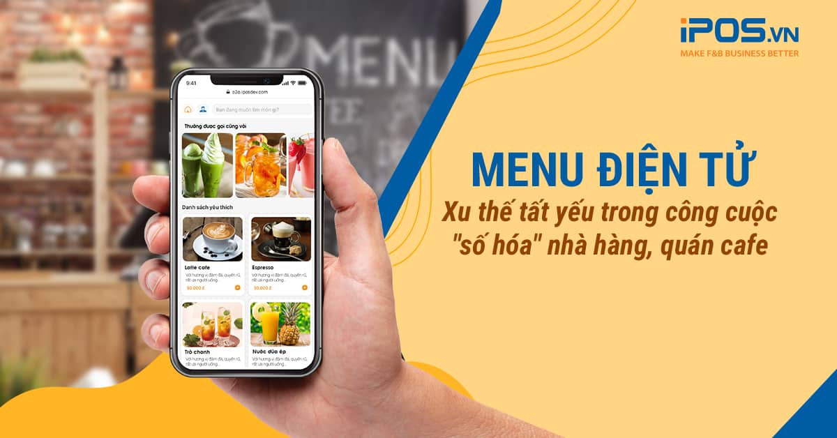 Tại sao nên sử dụng menu điện tử trong nhà hàng, quán cafe?