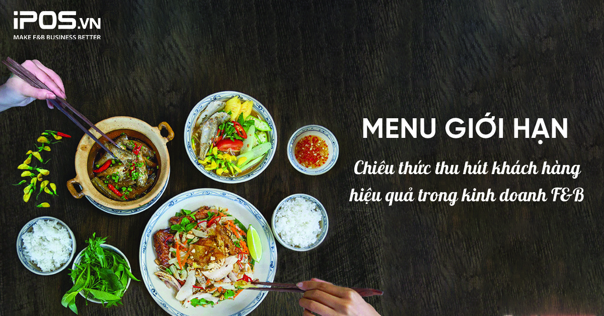Menu giới hạn – Chiêu thức thu hút khách hàng hiệu quả trong kinh doanh F&B
