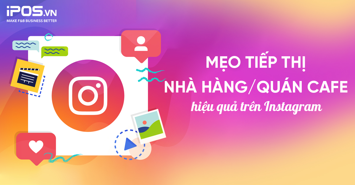 Mẹo tiếp thị nhà hàng/quán cafe hiệu quả trên Instagram