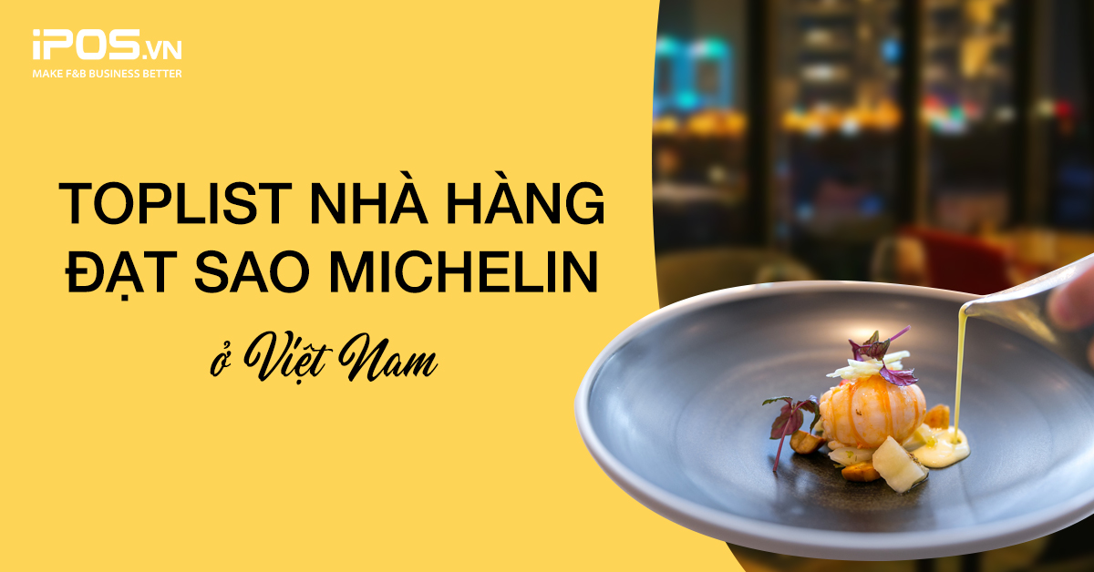 Toplist nhà hàng đạt sao Michelin ở Việt Nam