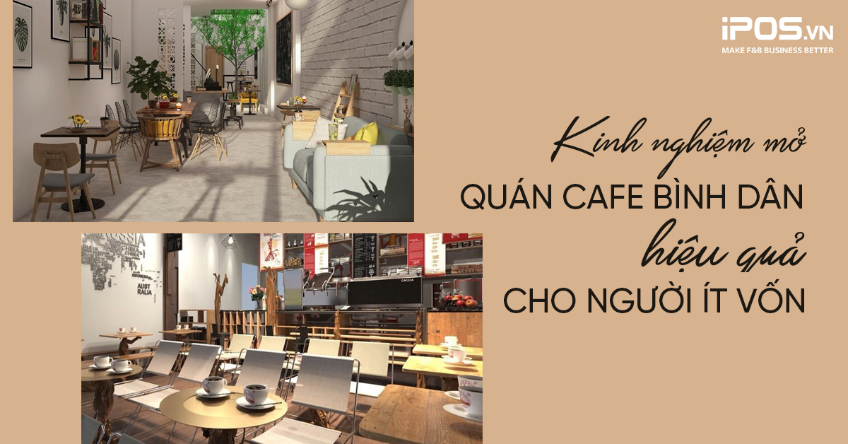 Kinh nghiệm mở quán cafe bình dân hiệu quả cho người ít vốn