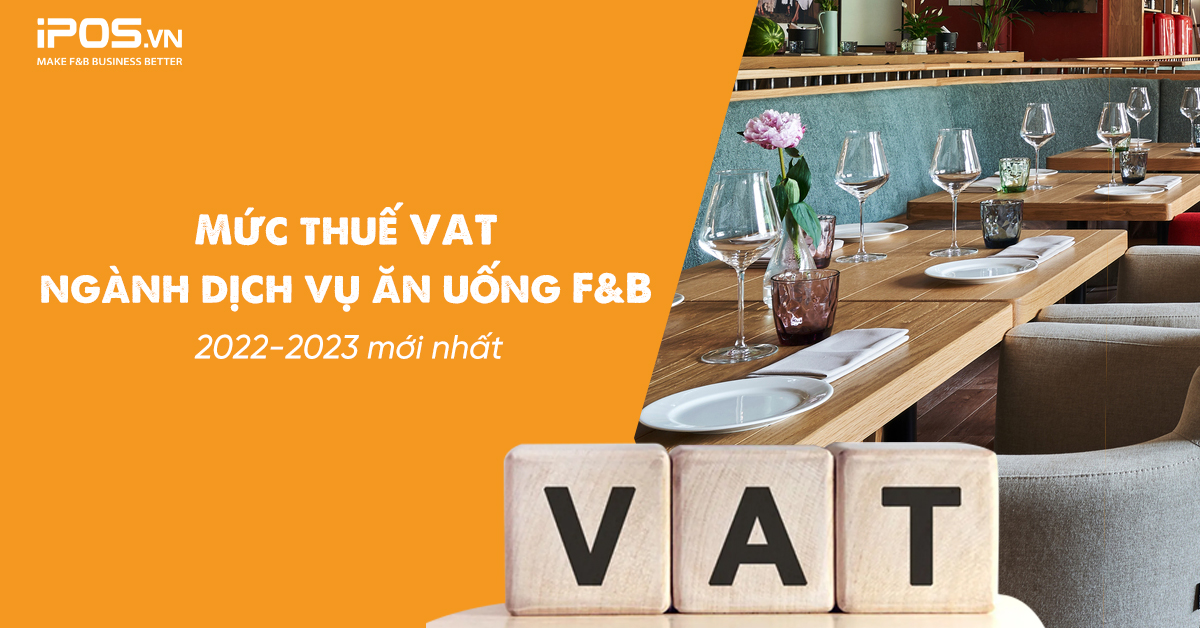 Mức thuế ngành dịch vụ ăn uống F&B 2022-2023 mới nhất