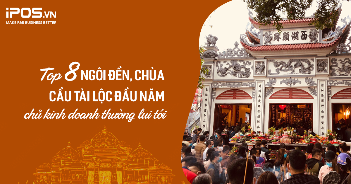 Cầu tài lộc đi chùa nào? Top 8 ngôi đền chùa cầu tài lộc đầu năm chủ kinh doanh thường lui tới