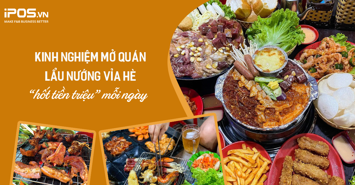 Kinh nghiệm mở quán lẩu nướng vỉa hè “hốt tiền triệu” mỗi ngày