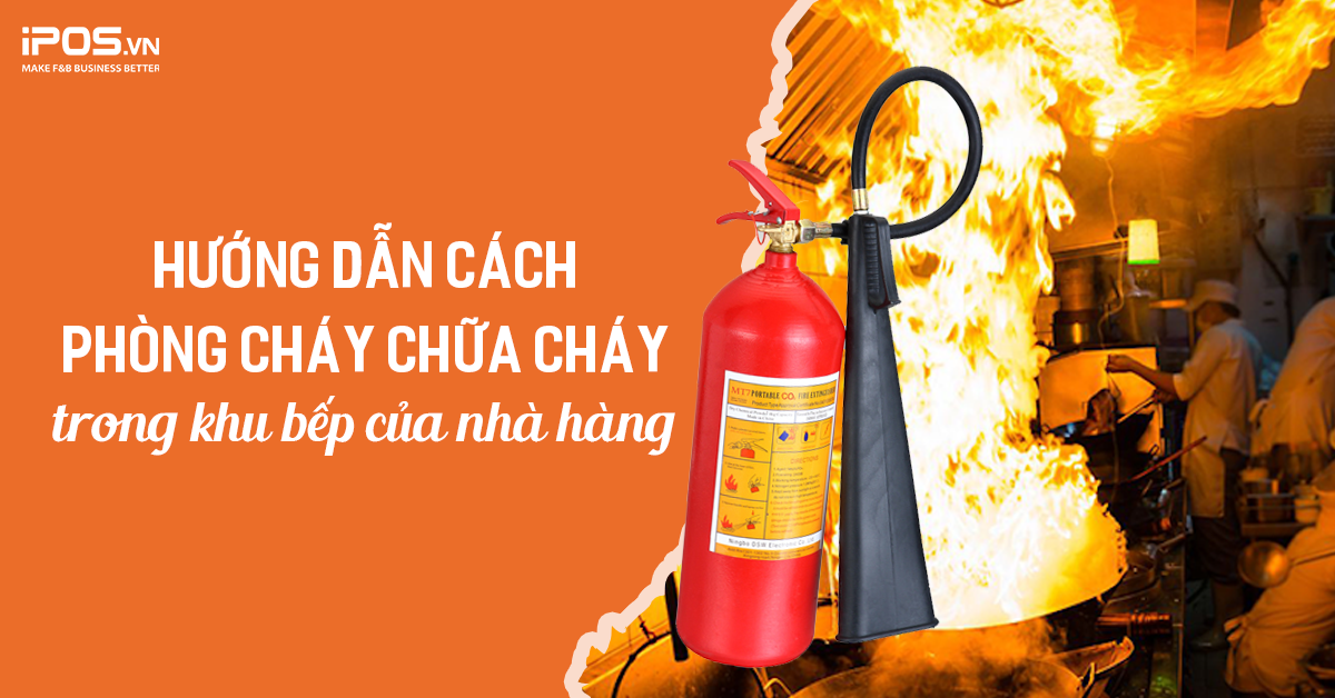 Hướng dẫn cách phòng cháy chữa cháy trong khu bếp của nhà hàng