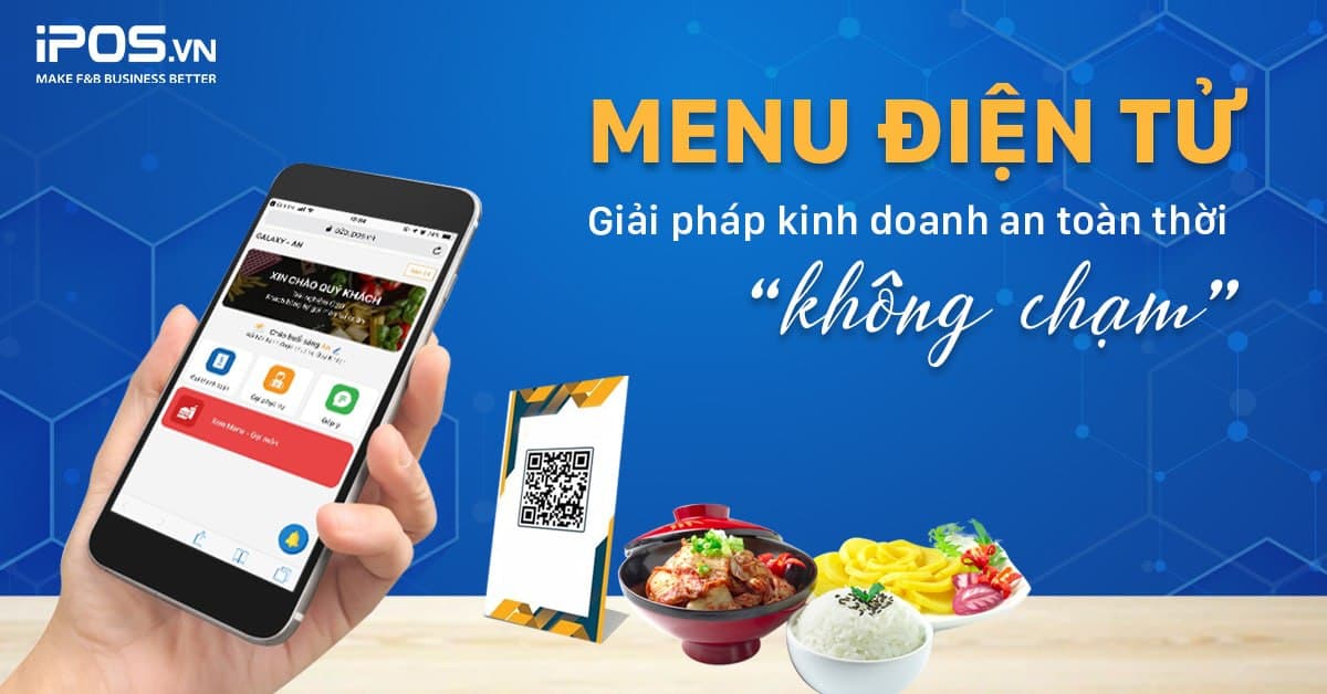 Menu Điện tử: Giải pháp kinh doanh an toàn – hiệu quả thời “không chạm”