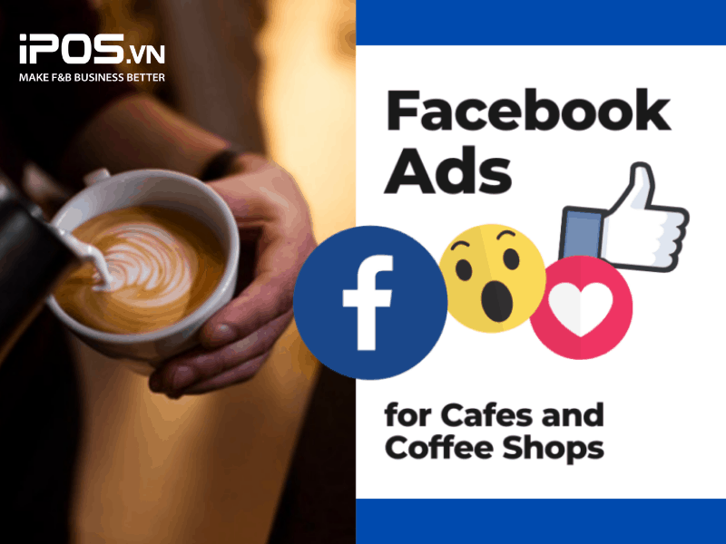 Chạy quảng cáo Facebook cho quán cafe là một chiến lược marketing phổ biến