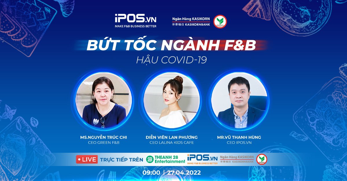 Recap Tọa đàm Bứt tốc ngành F&B hậu Covid-19