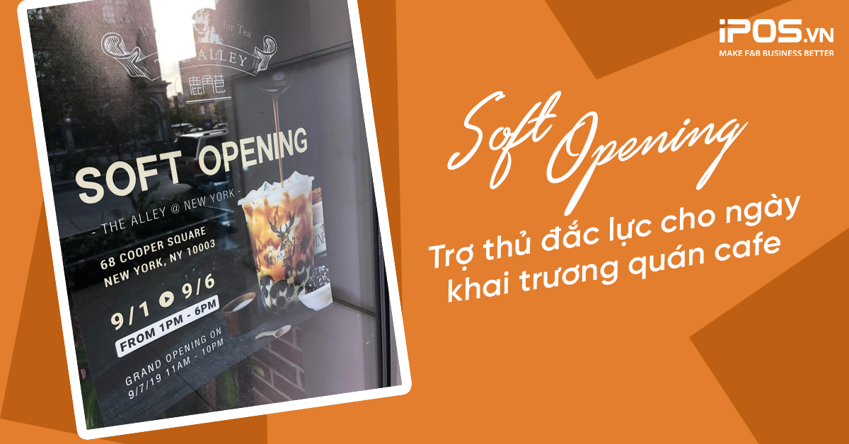 Soft opening – Trợ thủ đắc lực cho ngày khai trương quán cafe