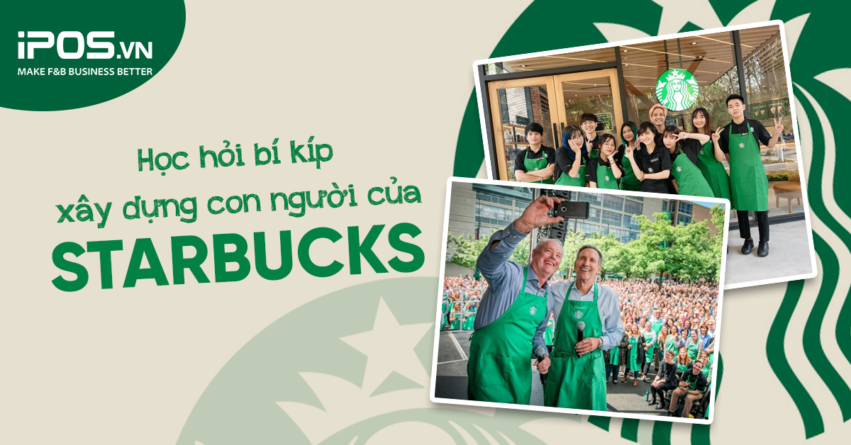 Học hỏi bí kíp xây dựng con người của Starbucks
