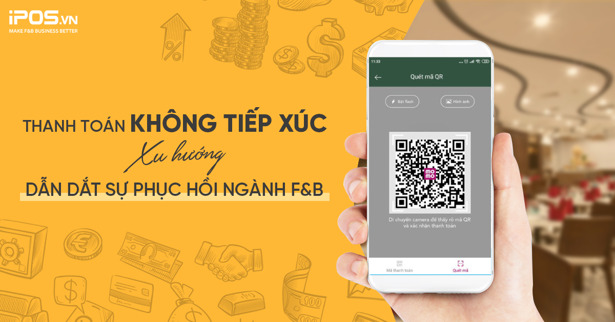 Thanh toán không tiếp xúc – Xu hướng dẫn dắt sự phục hồi ngành F&B
