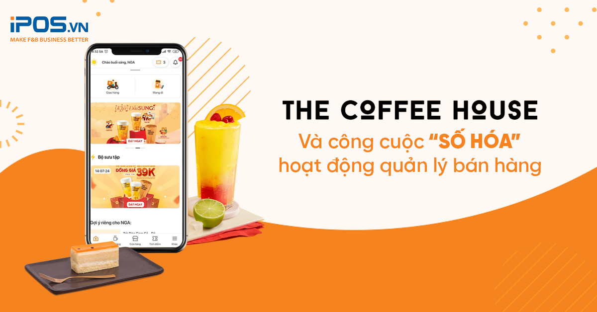 The Coffee House và công cuộc “số hóa” hoạt động quản lý bán hàng