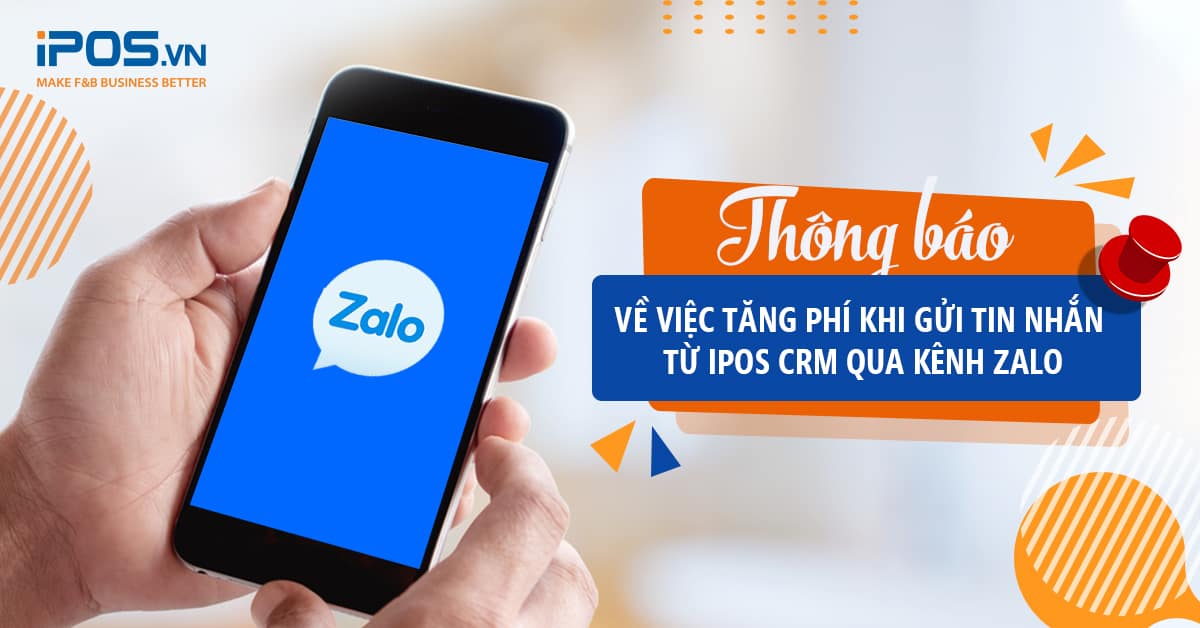Thông báo về việc tăng phí khi gửi tin nhắn từ iPOS CRM qua kênh Zalo