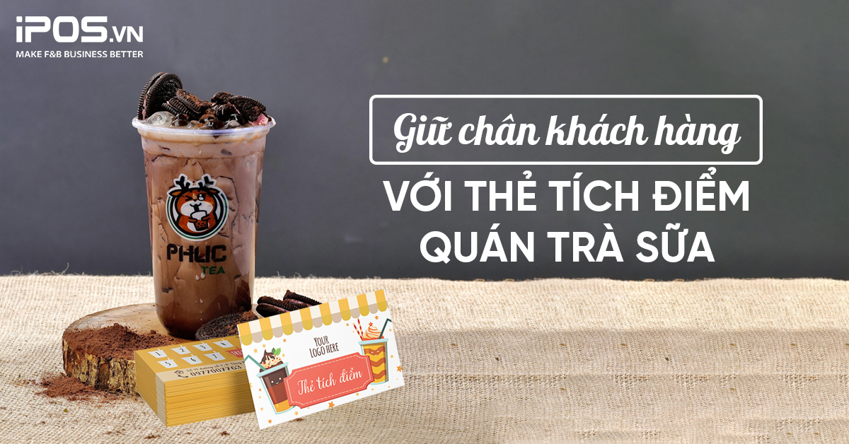 Giữ chân khách hàng với thẻ tích điểm quán trà sữa