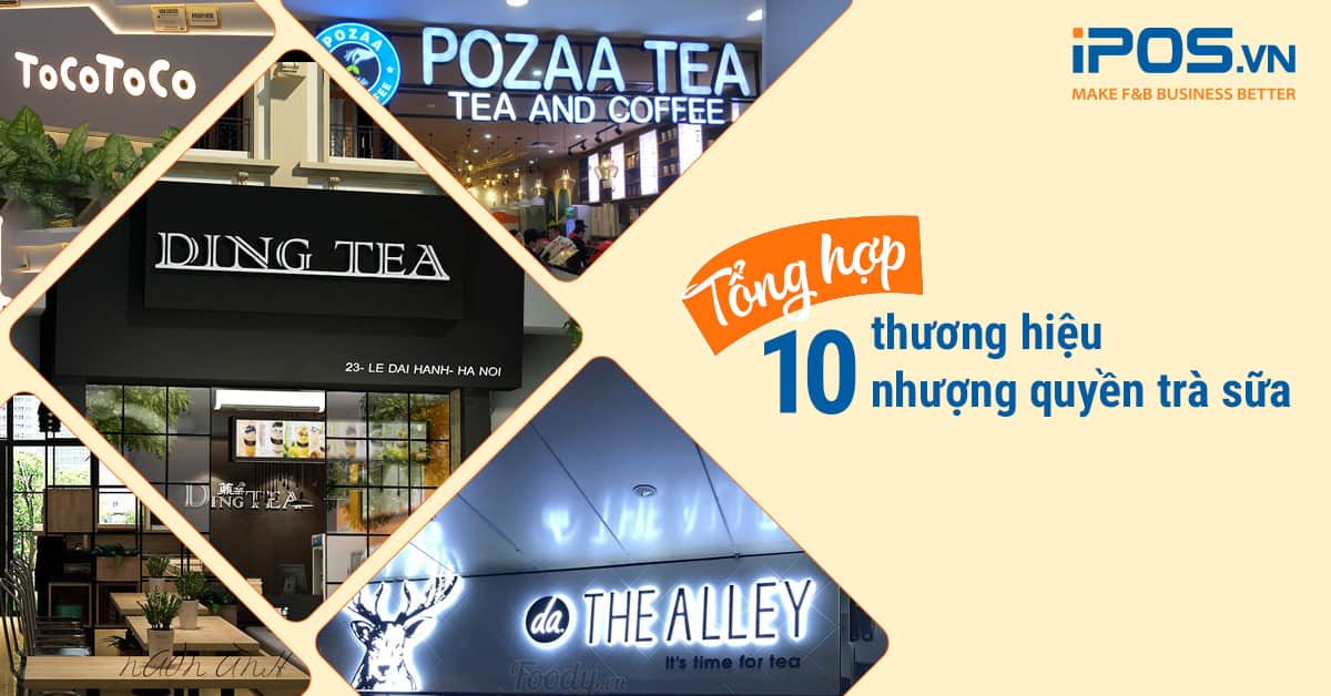 Tổng hợp 10 thương hiệu nhượng quyền trà sữa