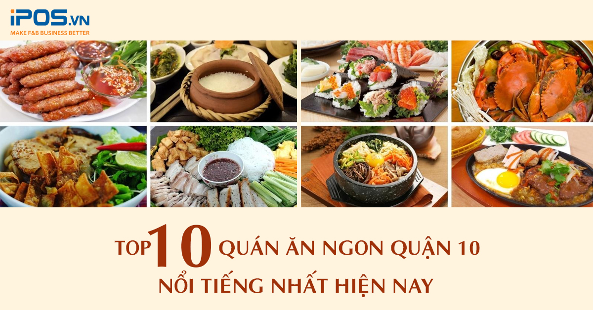 Top 10+ quán ăn ngon quận 10 nổi tiếng nhất hiện nay
