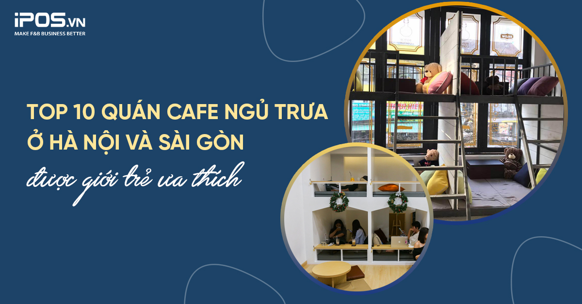 Top 10 quán cafe ngủ trưa ở Hà Nội và Sài Gòn được giới trẻ ưa thích