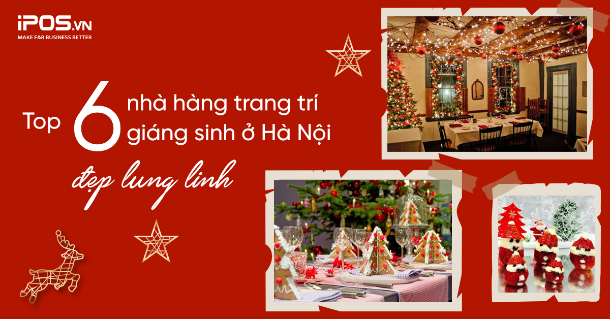 Top 6 nhà hàng trang trí giáng sinh ở Hà Nội đẹp lung linh