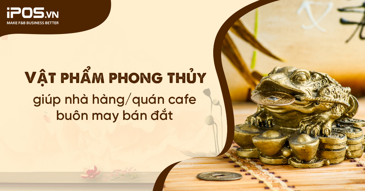 Vật phẩm phong thủy giúp nhà hàng/quán cafe buôn may bán đắt
