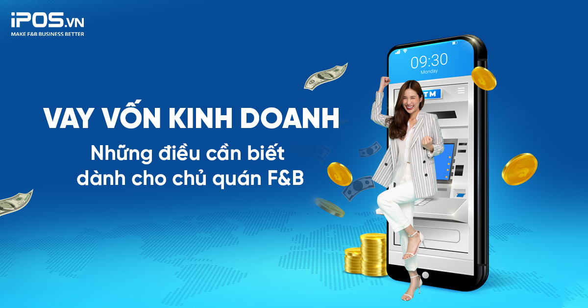 Vay vốn kinh doanh – Những điều cần biết dành cho chủ quán F&B