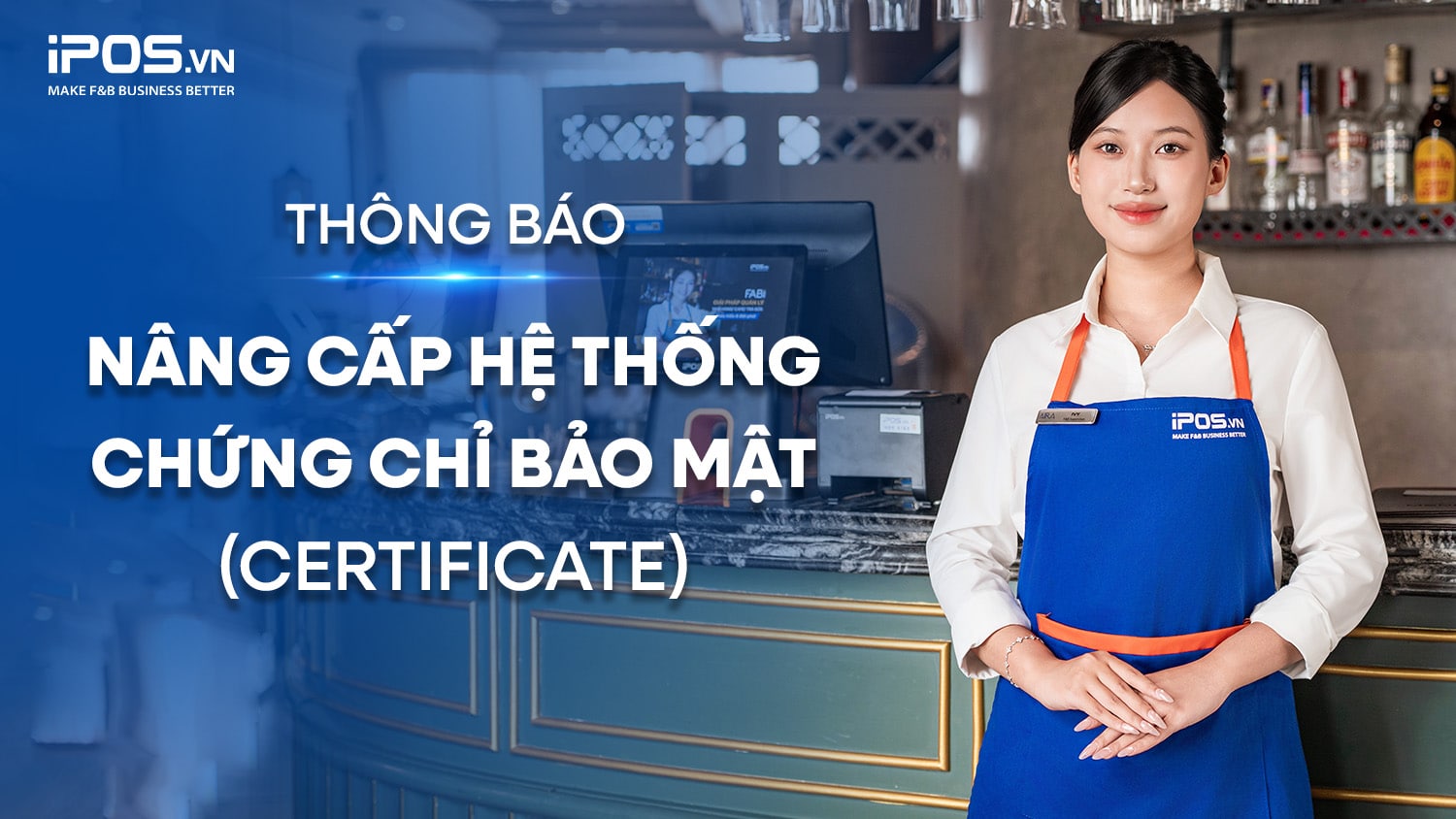 THÔNG BÁO: NÂNG CẤP HỆ THỐNG CHỨNG CHỈ BẢO MẬT (CERTIFICATE) CỦA IPOS.VN