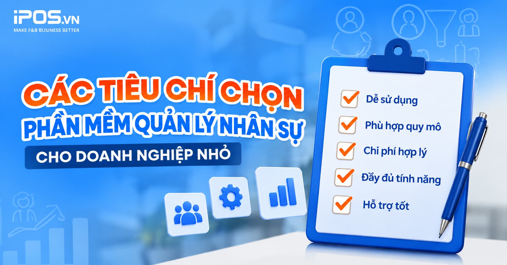 Phần mềm quản lý nhân sự cho doanh nghiệp nhỏ cần có tính năng gì?